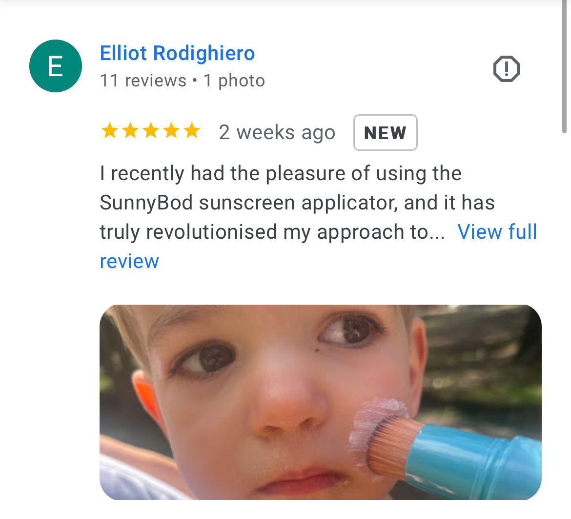 A google review of the SUNNYBOD Refillable Sunscreen Brush Applicator. It is a 5 star review. It says, "One of the best aspects of the SunnyBod [sunscreen applicator] is how easy it is to use on my toddler. The gentle brush application makes it simple to cover all those wiggly little areas without any fuss. My child loves it,".
